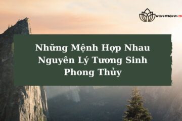 Những Mệnh Hợp Nhau